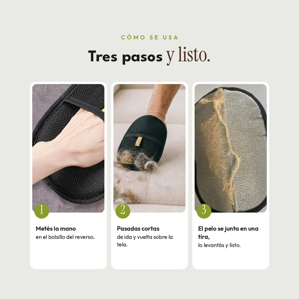 Guía de uso en tres pasos de la manopla quitapelos: colocar la mano, frotar la tela y retirar el pelo